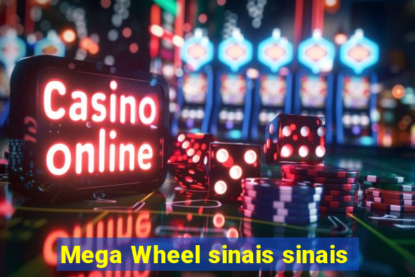 Mega Wheel sinais sinais